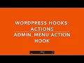 WordPress Hooks Actions admin - menu Part