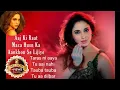 Download Lagu Aaj ki raat,Taras,Tu aai nahi,Tauba tauba,Tu aja dilbar| Bollywood super hit songs 2024|#viralsongs