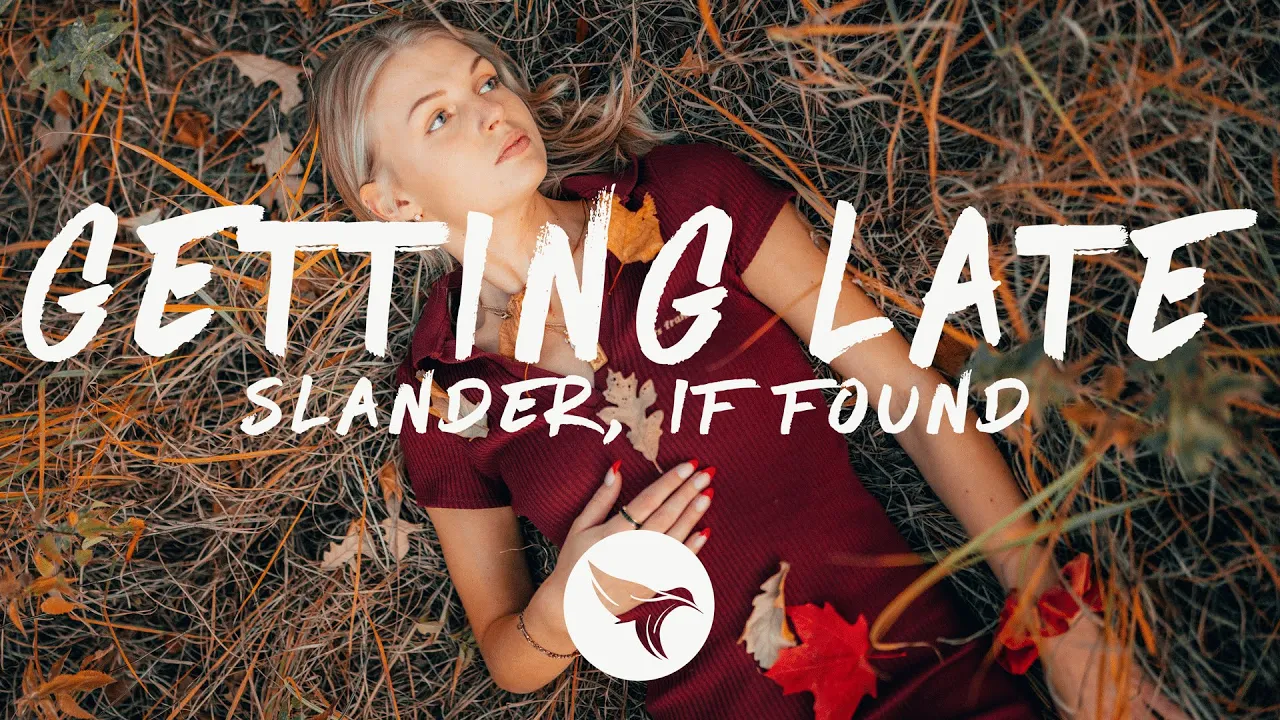 SLANDER - Getting Late (Lyrics) ft. Danni Carra, with if found
