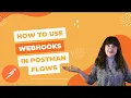 Postman Flows Early Access How to Create A Webhook