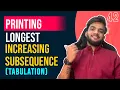 DP 42 Printing Longest Increasing Subsequence Tabulation Algorithm