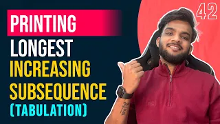 DP 42 Printing Longest Increasing Subsequence Tabulation Algorithm