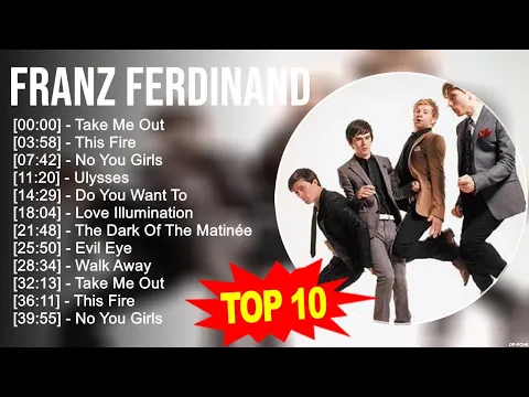 Download MP3 F.r.a.n.z F.e.r.d.i.n.a.n.d Greatest Hits ~ Top 100 Artists To Listen in 2023