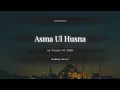 Download Lagu Asma Ul Husna | 99 Names Of Allah | Soothing Voices🎧❤️‍🩹