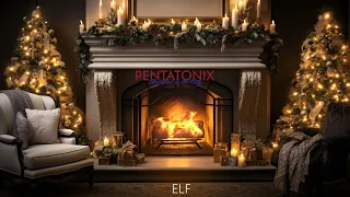 Pentatonix – Elf (Yule Log Audio)