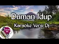 Duman Idup Karaoke versi Dj