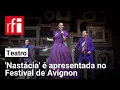 Download Lagu Anti-heroína de Dostoiévski, 'Nastácia' é apresentada no festival de Avignon • RFI Brasil