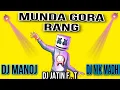 Download Lagu MUNDA GORA DJ MANOJ FT DJ NIK MADHI  || DJ JATIN MIX ||  #dj #desi #dholki