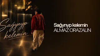 ALMAZ ORAZALIN — Saǵynyp kelemin | Lyric Video