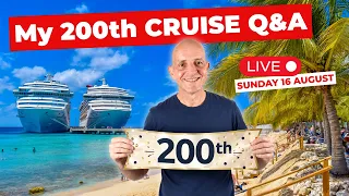 My 200th Live Cruise Q A Sunday 16 August 2026 9am PT Noon ET 5pm UK