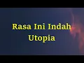 Download Lagu Utopia - Rasa Ini Indah - Samudra Lirik