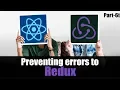 Learn Preventing Errors in Redux Part 6 Eduonix
