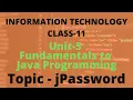 UNIT-5 FUNDAMENTALS TO JAVA PROGRAMMING CLASS - 11 IT 802 CBSE INFORMATION TECHNOLOGY PART 6