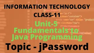 UNIT-5 FUNDAMENTALS TO JAVA PROGRAMMING CLASS - 11 IT 802 CBSE INFORMATION TECHNOLOGY PART 6