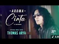 Download Lagu AROMA CinTa - Thomas Arya [Official Music Video] @ThomasArya81