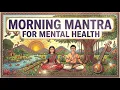 Start Your Day with Peace: Morning Mantra for Mental Health & Anxiety Relief