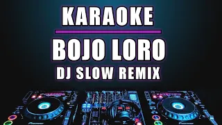 Download Karaoke Bojo Loro Dj remix slow MP3