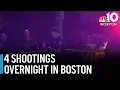 Four shootings under investigation in Boston