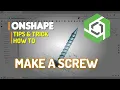 Onshape How To Make A Screw