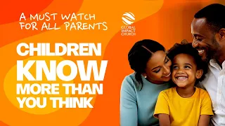 children know more than you think global impact church