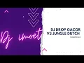 Download Lagu DJ DROP GACOR REMIX JUNGLE DUTCH V3