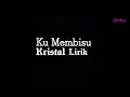 Download Lagu Kristal - Ku Membisu (Lirik Video) Original Audio