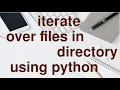 iterate over Files in a directory easily using Python