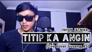 Download TITIP KA ANGIN - YAYAN JATNIKA | (Live Cover GusengAS) MP3