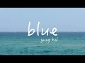 Download Lagu yung kai : blue [가사해석/번역]