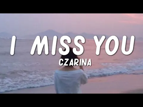 Download MP3 Czarina - I Miss You (Lyrics)