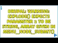 Drupal Warning explode expects parameter 2 to be string array given in menu - node