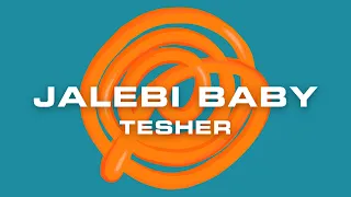 Tesher Jalebi Baby Original Version Official Lyric Video 