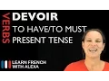 Devoir to have to Present Tense French verbs conjugated by Learn French With Alexa