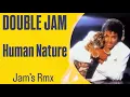 Download Lagu Double Jam - Human Nature [Jam's Version]
