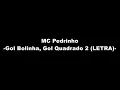 Download Lagu MC Pedrinho - Gol Bolinha, Gol Quadrado 2 (LETRA)