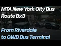 Bx3 Bus Full Ride Riverdale to GWB Bus Terminal MTA NYC Bus