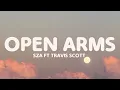 SZA - Open Arms (Lyrics) ft. Travis Scott