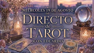 TAROT en VIVO con EDUARDO 💖 Miércoles 19 Agosto 🔮 Compra Tu Lectura de Tarot ✨