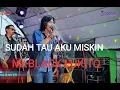 Download Lagu SUDAH TAU AKU MISKIN - Mr BLACK Lukito  - HAPPY LOSS MUSIK - WEDDING AGUNG \u0026 MITHA