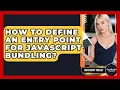How To Define An Entry Point For JavaScript Bundling - JavaScript Toolkit