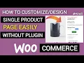How to Customize the WooCommerce Single Product Page Customizing WooCommerce Single Product Page