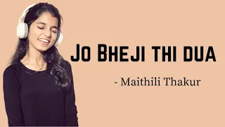 Download Jo Bheji Thi Dua (COVER) by Maithili Thakur MP3