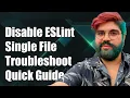 How to Disable ESLint for a Single File Troubleshooting Guide