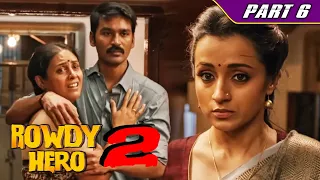  l part 6 l rowdy hero 2 l dhanush