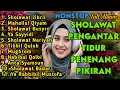 Download Lagu SHOLAWAT JIBRIL PENGANTAR TIDUR PALING DAHSYAT,,SALAWAT MERDU