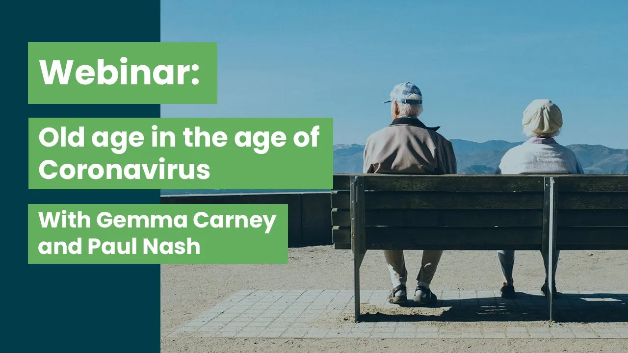 Gemma Carney and Paul Nash on old age in the age of Coronavirus