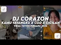 Download Lagu KAMU YAYANGKU || DJ COD x CORAZON BREAKFUNK SOUND FAR411 TERBARU TRENDING VIRAL TIKTOK 2023!!