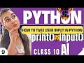 Advance Python How to take User Input in Python Print Vs Input Class 10 - AI Class
