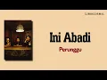 Ini Abadi Perunggu Lirik