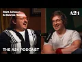 Matt Johnson Stavros Halkias The A24 Podcast